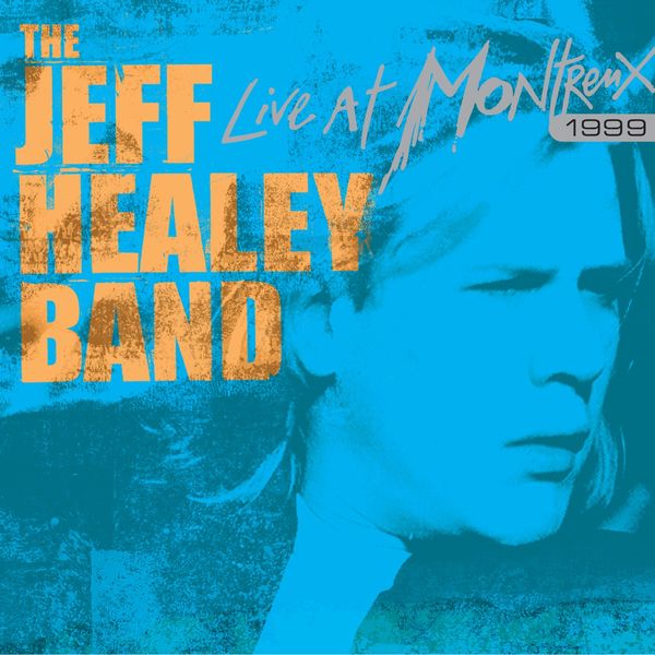 Jeff Healey|Live at Montreux 1999