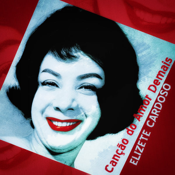Elizete Cardoso|Canção do Amor Demais (Remastered) Elizete Cardoso|Canção do Amor Demais (Remastered)