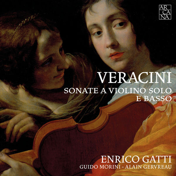Enrico Gatti - Veracini: Sonate a violino solo e basso Enrico Gatti - Veracini: Sonate a violino solo e basso