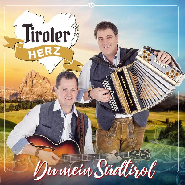 Tiroler Herz - Du mein Südtirol Tiroler Herz - Du mein Südtirol