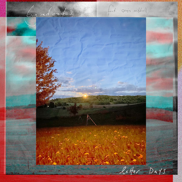 Big Red Machine - Latter Days (feat. Anaïs Mitchell) Big Red Machine - Latter Days (feat. Anaïs Mitchell)