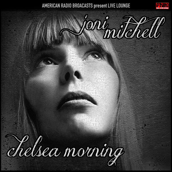 Joni Mitchell|Chelsea Morning (Live)