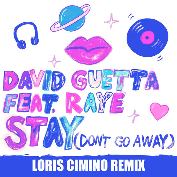 David Guetta|Stay (Don't Go Away) [feat. Raye]  (Loris Cimino Remix)