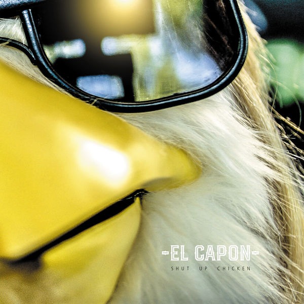 El Capon - Shut up Chicken El Capon - Shut up Chicken