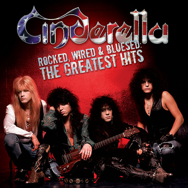 Cinderella|Rocked, Wired & Bluesed: The Greatest Hits Cinderella|Rocked, Wired & Bluesed: The Greatest Hits