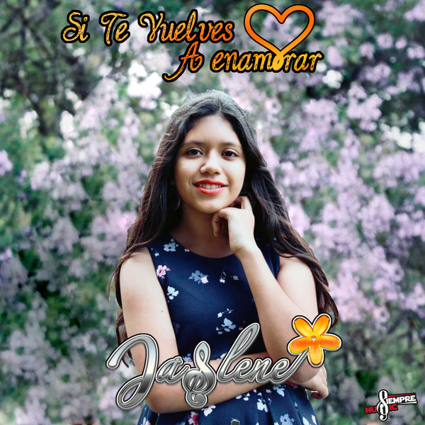 Jaslene - Si Te Vuelves a Enamorar Jaslene - Si Te Vuelves a Enamorar