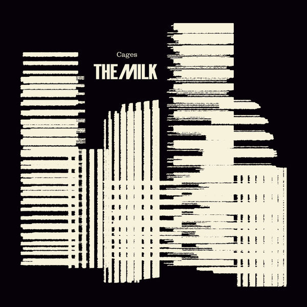 The Milk - Cages The Milk - Cages