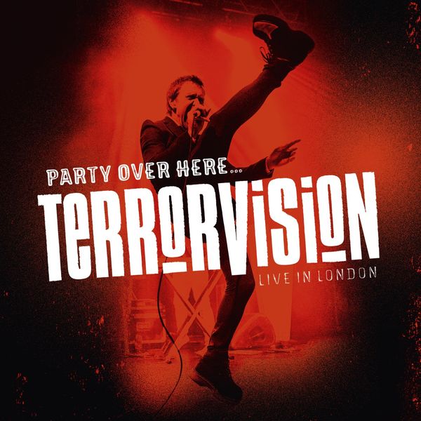 Terrorvision|Party over Here...Live in London Terrorvision|Party over Here...Live in London