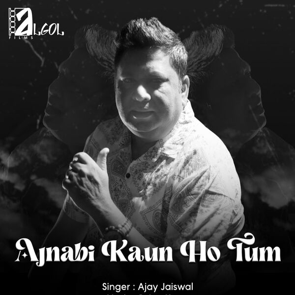 Ajay Jaiswal|Ajnabi Kaun Ho Tum Ajay Jaiswal|Ajnabi Kaun Ho Tum