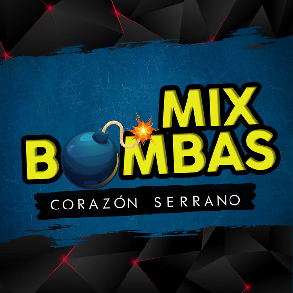Corazón Serrano - Mix Bombas Corazón Serrano - Mix Bombas