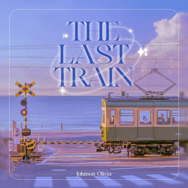 Olivia Johnson|The Last Train
