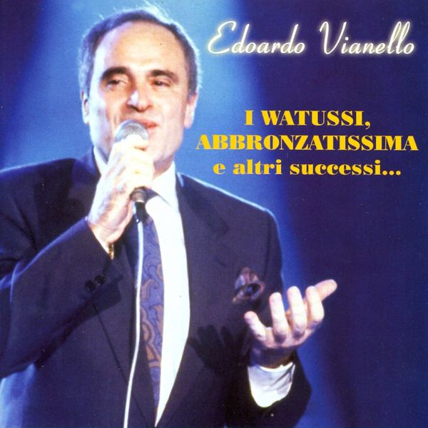 Edoardo Vianello|Edoardo Vianello (I Watussi, Abbronzatissima ed altri successi) Edoardo Vianello|Edoardo Vianello (I Watussi, Abbronzatissima ed altri successi)