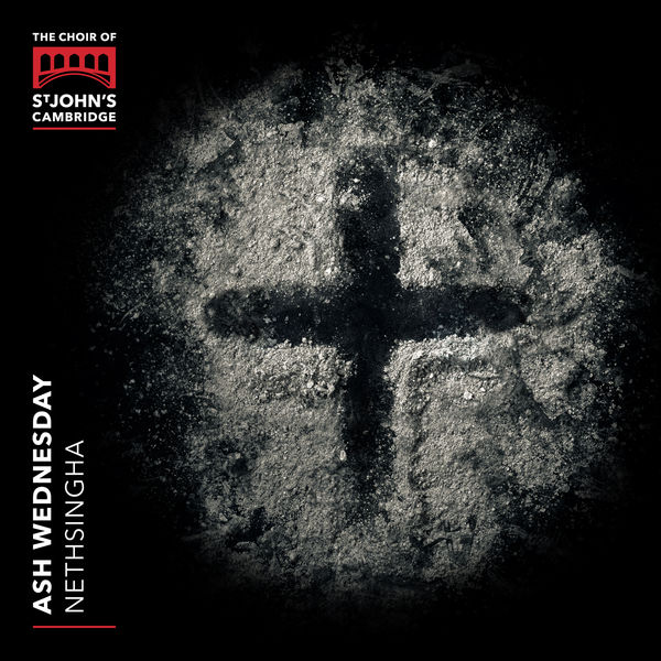 Choir Of St. John's College, Cambridge|Ash Wednesday Choir Of St. John's College, Cambridge|Ash Wednesday