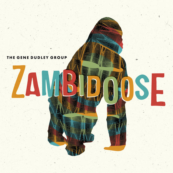 The Gene Dudley Group - Zambidoose The Gene Dudley Group - Zambidoose