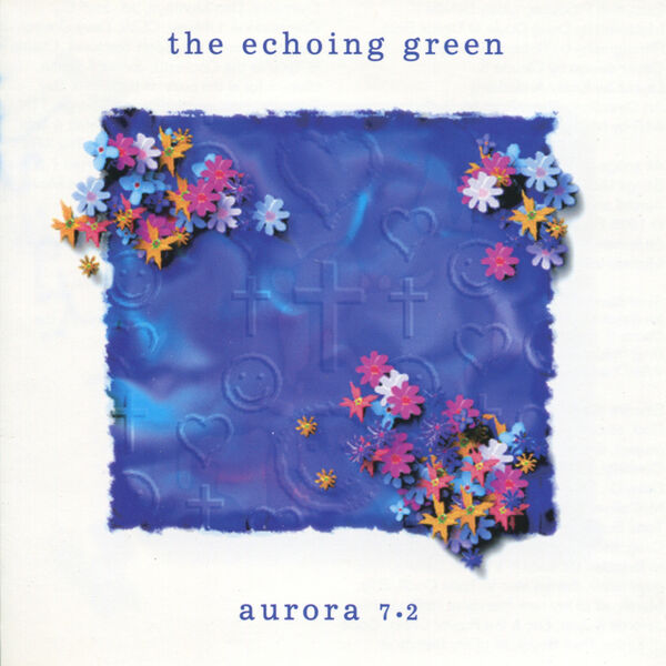 Aurora 7.2, The Echoing Green - Qobuz