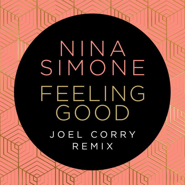 Nina Simone|Feeling Good (Joel Corry Remix)