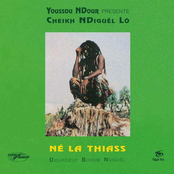 Cheikh Lô|Né la thiass   (Youssou N'Dour Presents Cheikh N'Diguël Lô;2018 Remastered Version)