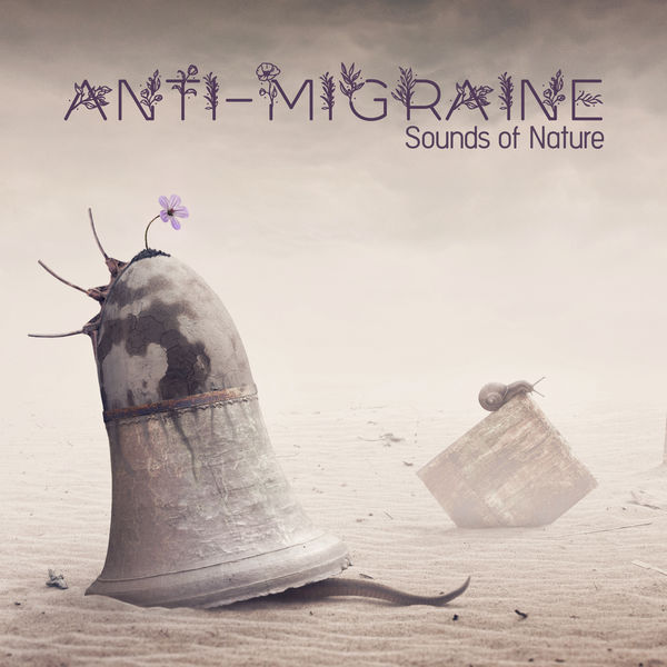 Sounds of Nature|Anti-Migraine Sounds of Nature - Relax and Prevent Severe Headaches, Feel Long-Lasting Relief, Healing Power of Music, Total Comfort, Water, Birds, Deep Rest