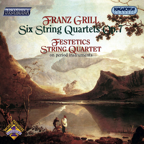 Festetics Quartet|Grill: 6 String Quartets, Op. 7