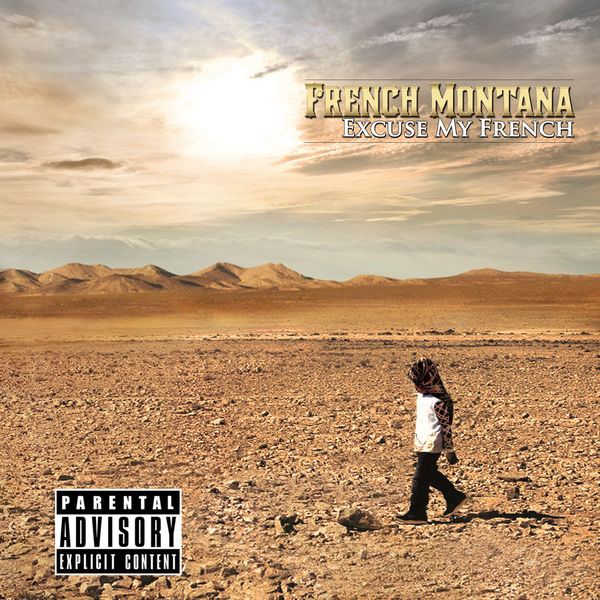 Excuse My French (Deluxe), French Montana - Qobuz