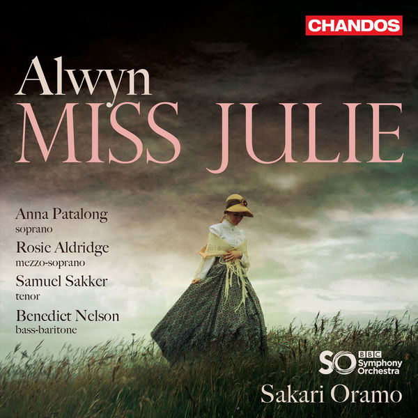 Sakari Oramo|Alwyn: Miss Julie Sakari Oramo|Alwyn: Miss Julie