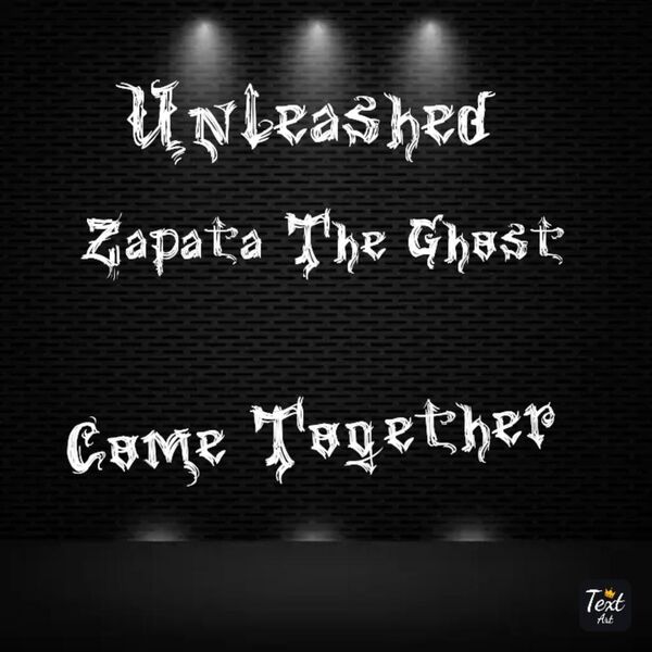 Unleashed|COME TOGETHER (feat. Zapata the Ghost)