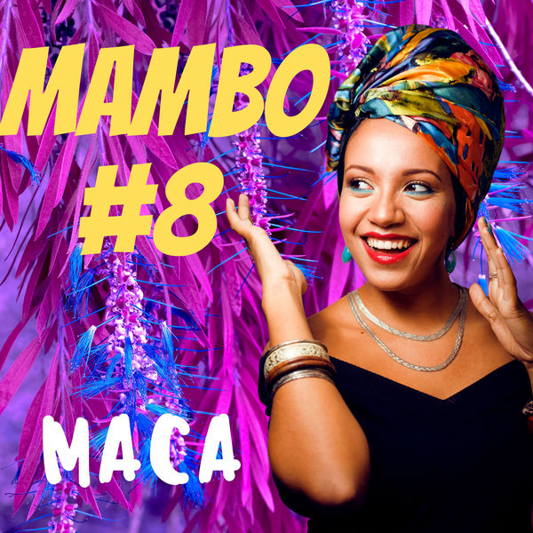 Maca - Mambo #8 Maca - Mambo #8