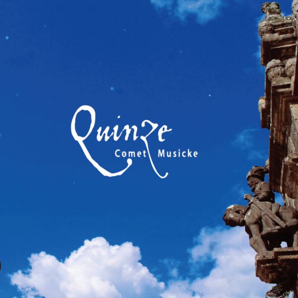 Comet Musicke - Quinze Comet Musicke - Quinze