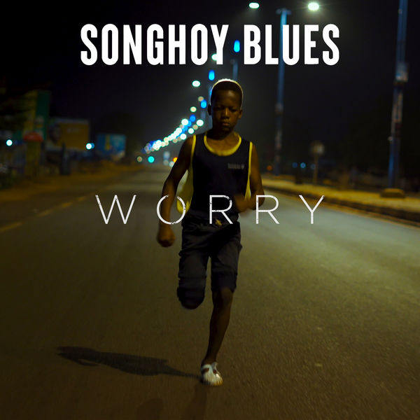 Songhoy Blues|Worry