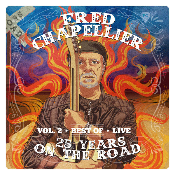 Fred Chapellier|25 Years On The Road, Vol. 2 : Live (Live) Fred Chapellier|25 Years On The Road, Vol. 2 : Live (Live)