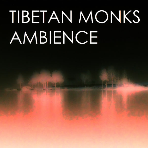 Tibetan Monks|Ambience (Remixes)