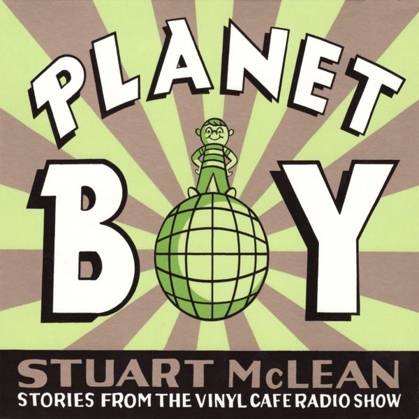 Stuart McLean|Vinyl Cafe Planet Boy Stuart McLean|Vinyl Cafe Planet Boy