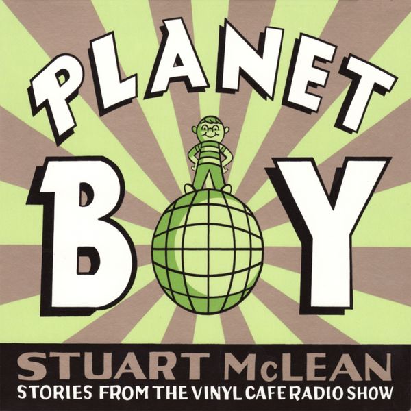 Stuart McLean|Vinyl Cafe Planet Boy