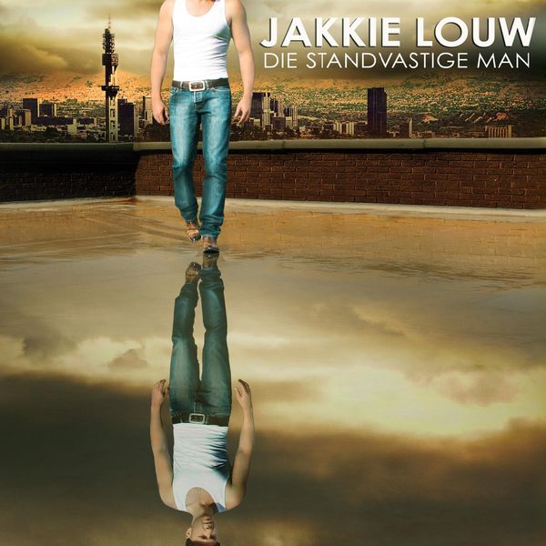 Jakkie Louw - Die Standvastige Man Jakkie Louw - Die Standvastige Man