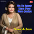 Noor Jehan We Tu Qarar Mera Pyar Mere Janiya
