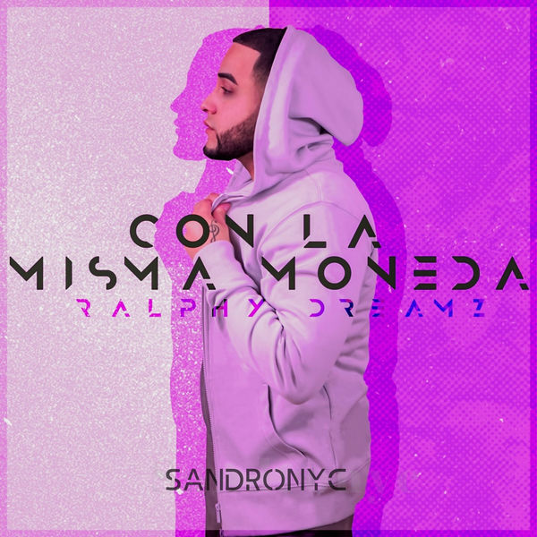 Ralphy Dreamz|Con la Misma Moneda Ralphy Dreamz|Con la Misma Moneda