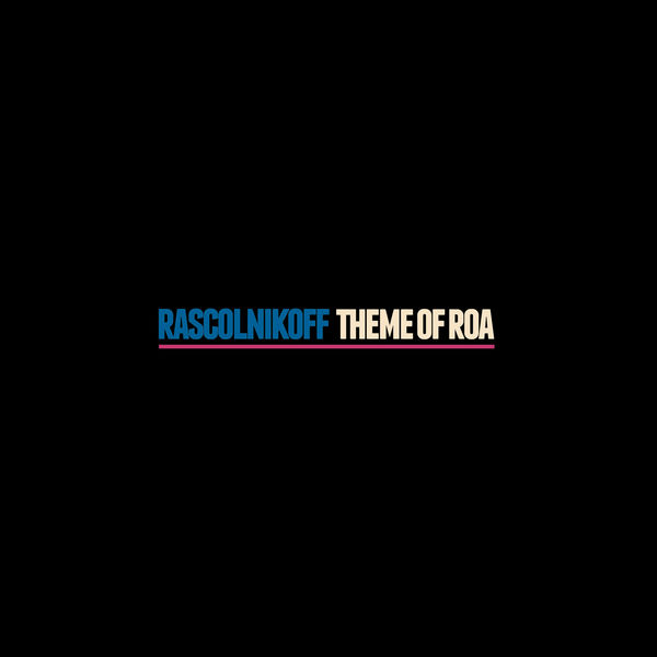 Rascolnikoff - Theme Of Roa Rascolnikoff - Theme Of Roa