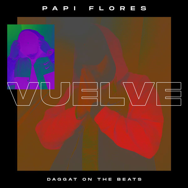 Papi Flores - Vuelve Papi Flores - Vuelve