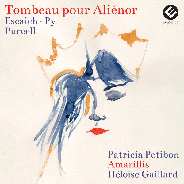 Patricia Petibon|Tombeau pour Aliénor (Escaich · Purcell) Patricia Petibon|Tombeau pour Aliénor (Escaich · Purcell)
