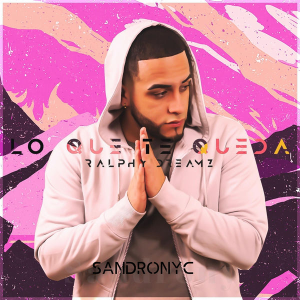 Ralphy Dreamz|Lo Que Te Queda Ralphy Dreamz|Lo Que Te Queda