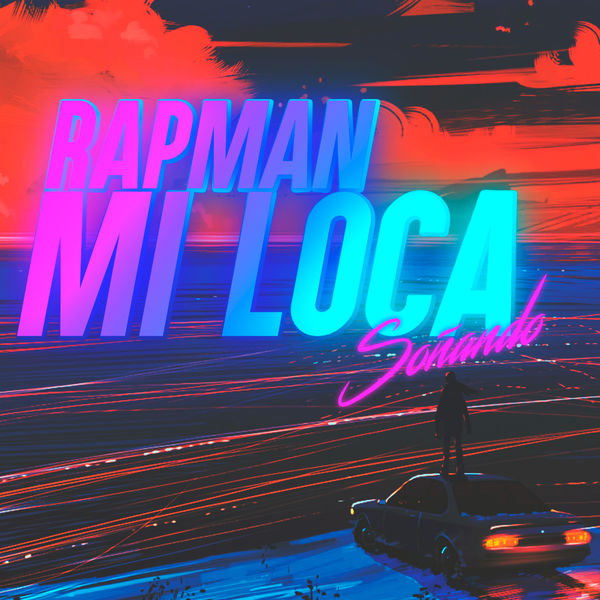 Rapman - Mi Loca Rapman - Mi Loca