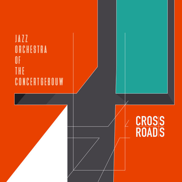 Jazz Orchestra of the Concertgebouw|Crossroads Jazz Orchestra of the Concertgebouw|Crossroads