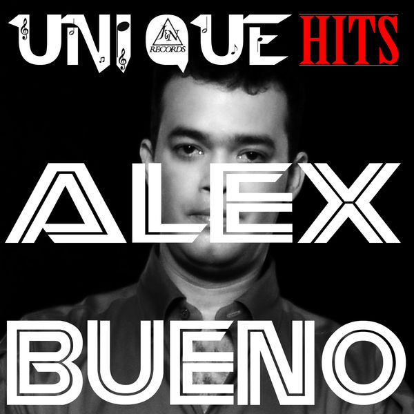 Alex Bueno|Uniquehits Alex Bueno|Uniquehits