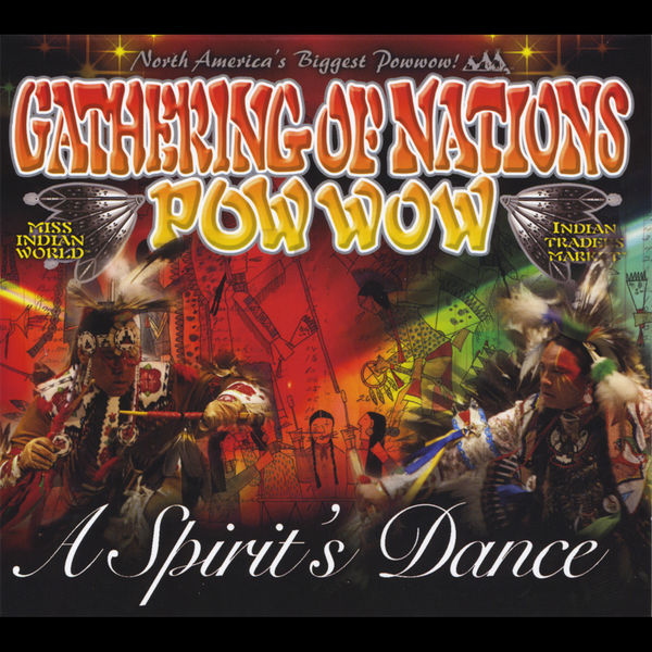 Gathering of Nations Pow Wow - A Spirit's Dance Gathering of Nations Pow Wow - A Spirit's Dance