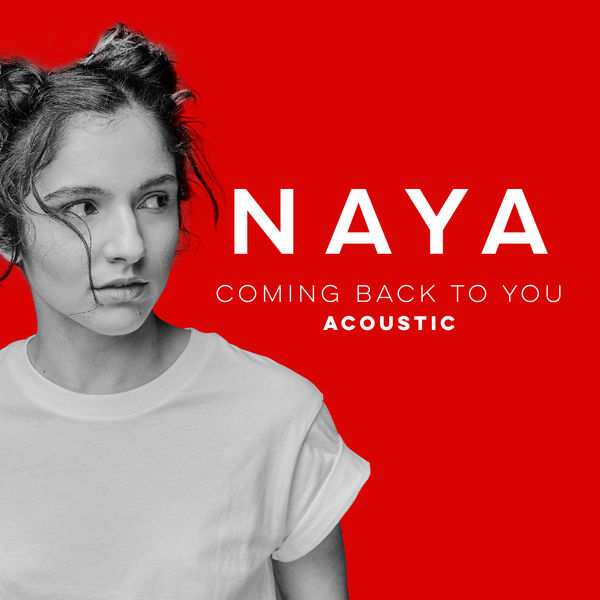 Naya|Coming Back to You  (Acoustic versions)