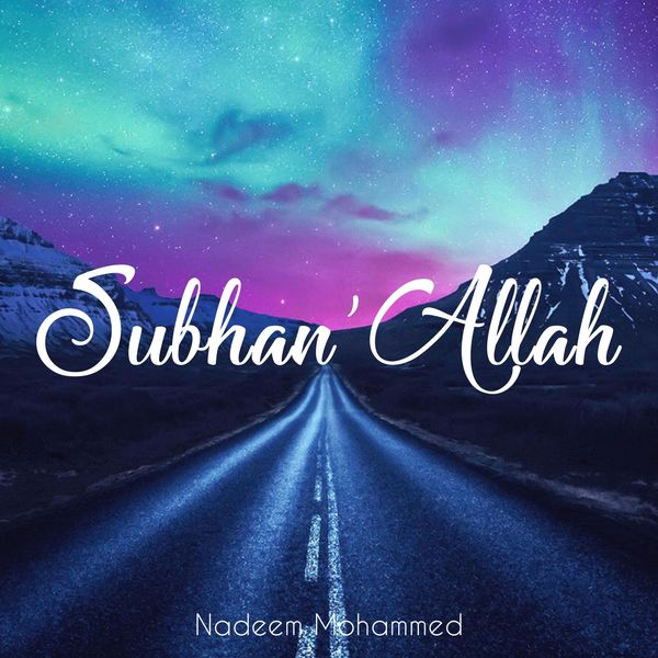 Nadeem Mohammed|Subhan Allah Nadeem Mohammed|Subhan Allah