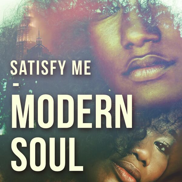Various Artists|Satisfy Me - Modern Soul Various Artists|Satisfy Me - Modern Soul