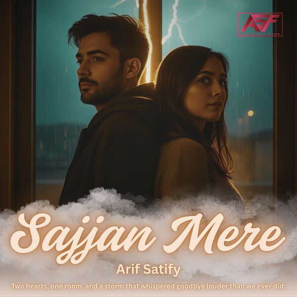 Arif Satify|Sajjan Mere Arif Satify|Sajjan Mere