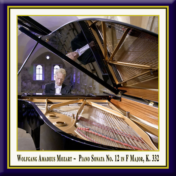 Rolf Plagge - Mozart: Piano Sonata No. 12 in F Major, K. 332 Rolf Plagge - Mozart: Piano Sonata No. 12 in F Major, K. 332