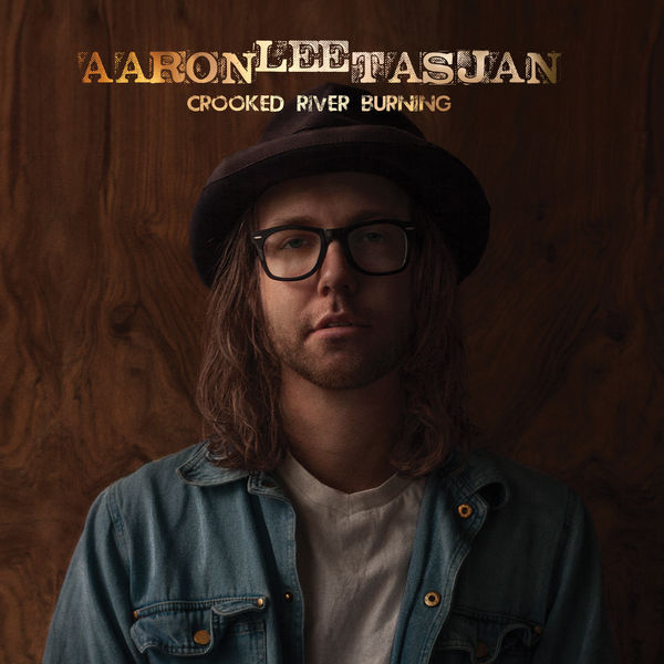 Aaron Lee Tasjan - Crooked River Burning Aaron Lee Tasjan - Crooked River Burning